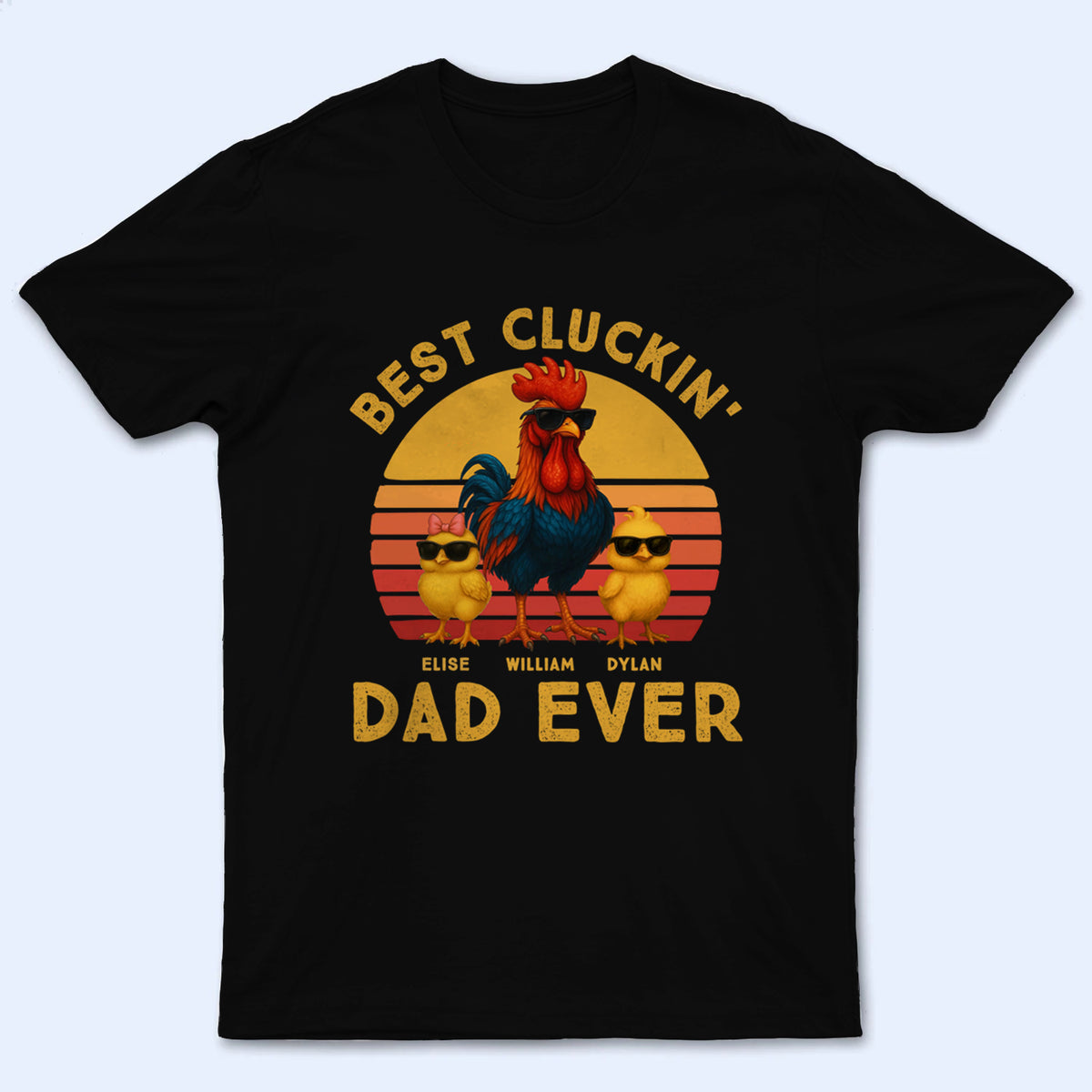 Best Cluckin' Dad Ever - Personalized Custom T-Shirt - Father's Day Gift for Dad, Papa, Grandpa, Daddy, Dada