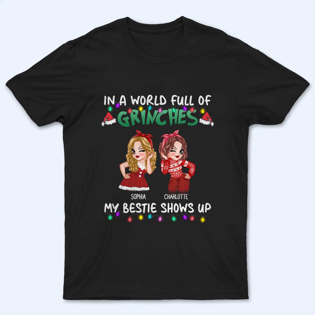 In A World Full Of Grinches, My Bestie Shows Up personalized t-shirt, alternate view 2