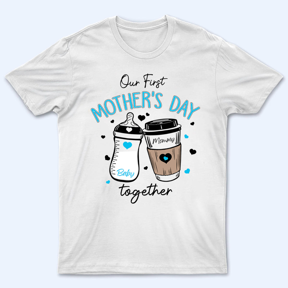 Our First Mother's Day 2025 - Personalized Custom T Shirt - Gift for Mom & Baby, Mother's Day Gift