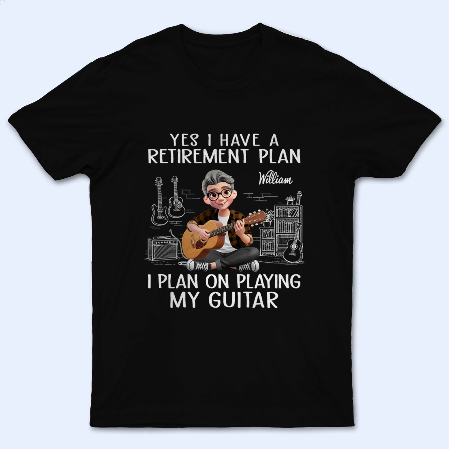 I Plan On Playing My Guitar - Personalized Custom T Shirt - Retirement Gift For Colleagues, Mom, Dad, Guitar Lovers