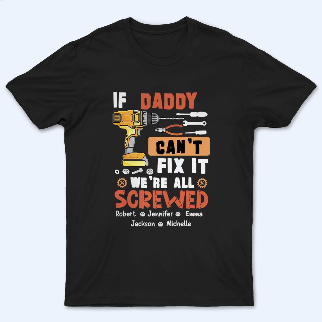 Personalized If Dad Can't Fix It We're All Screwed t-shirt, alternate view 2