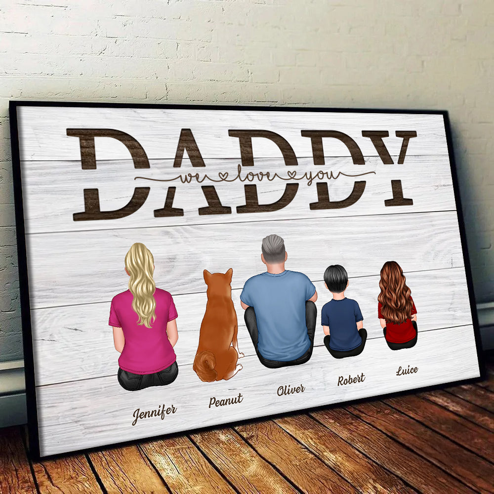 Daddy We Love You - Personalized Poster/Canvas - Father's Day Gift, Birthday Gift For Dad, Daddy