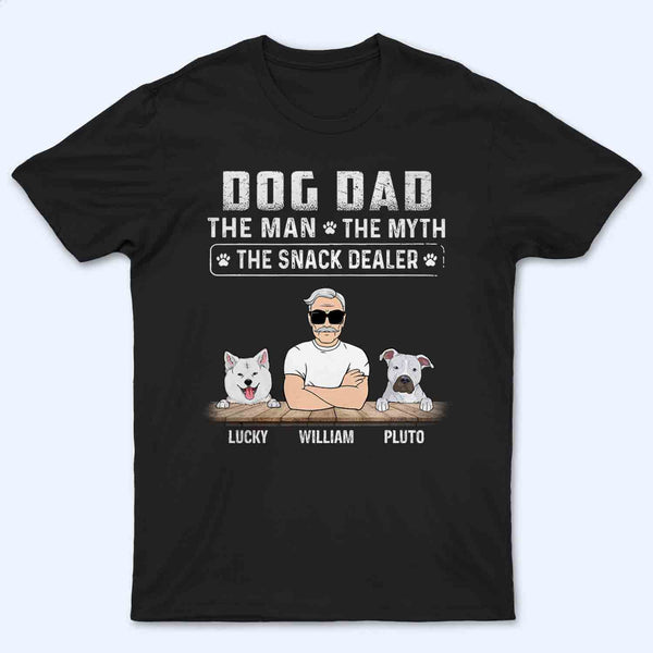 The Man The Myth The Snack Dealer - Personalized Custom T Shirt - Father's Day Gift For Dog Dad, Dog Lovers