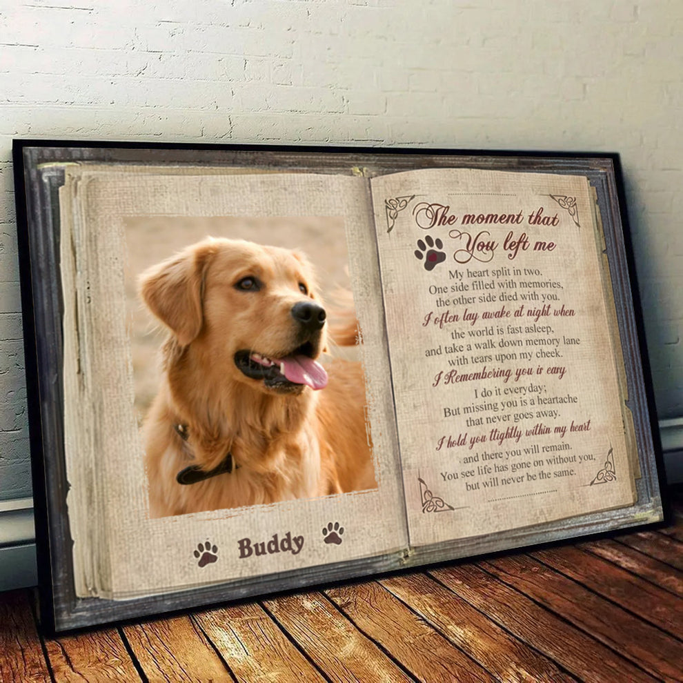 Custom Photo The Moment That You Left Me - Personalized Poster/Canvas Prints - Memorial Gift For Dog Lovers, Cat Lovers, Pet Lovers