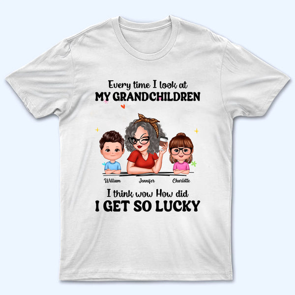 How Did I Get So Lucky Grandma - Personalized Custom Shirt - Mother's Day Gift For Grandma, Nana, Mama