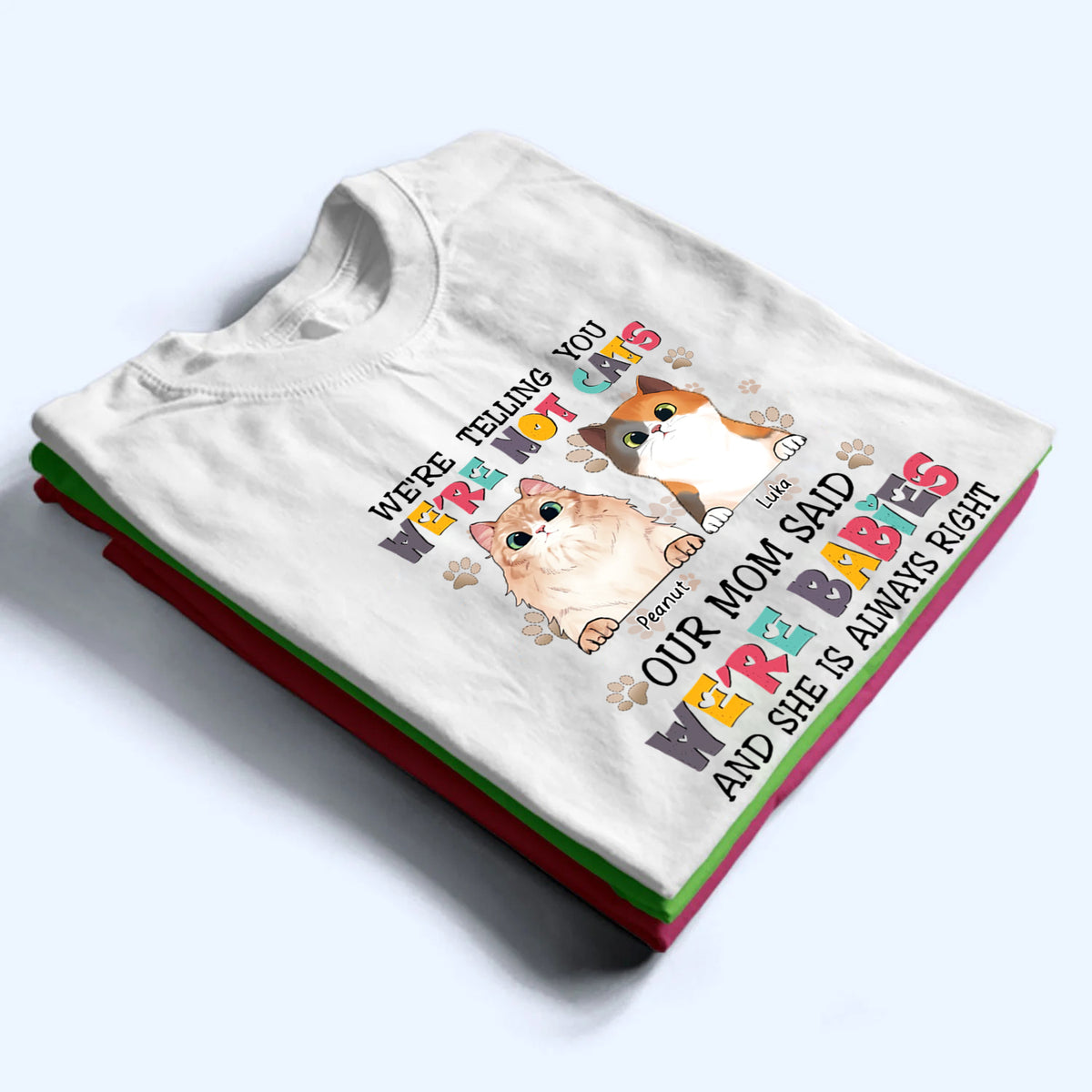 Cats Are Furry Babies - Personalized Custom T Shirt - Gift For Cat Mom, Cat Lovers, Pet Lovers