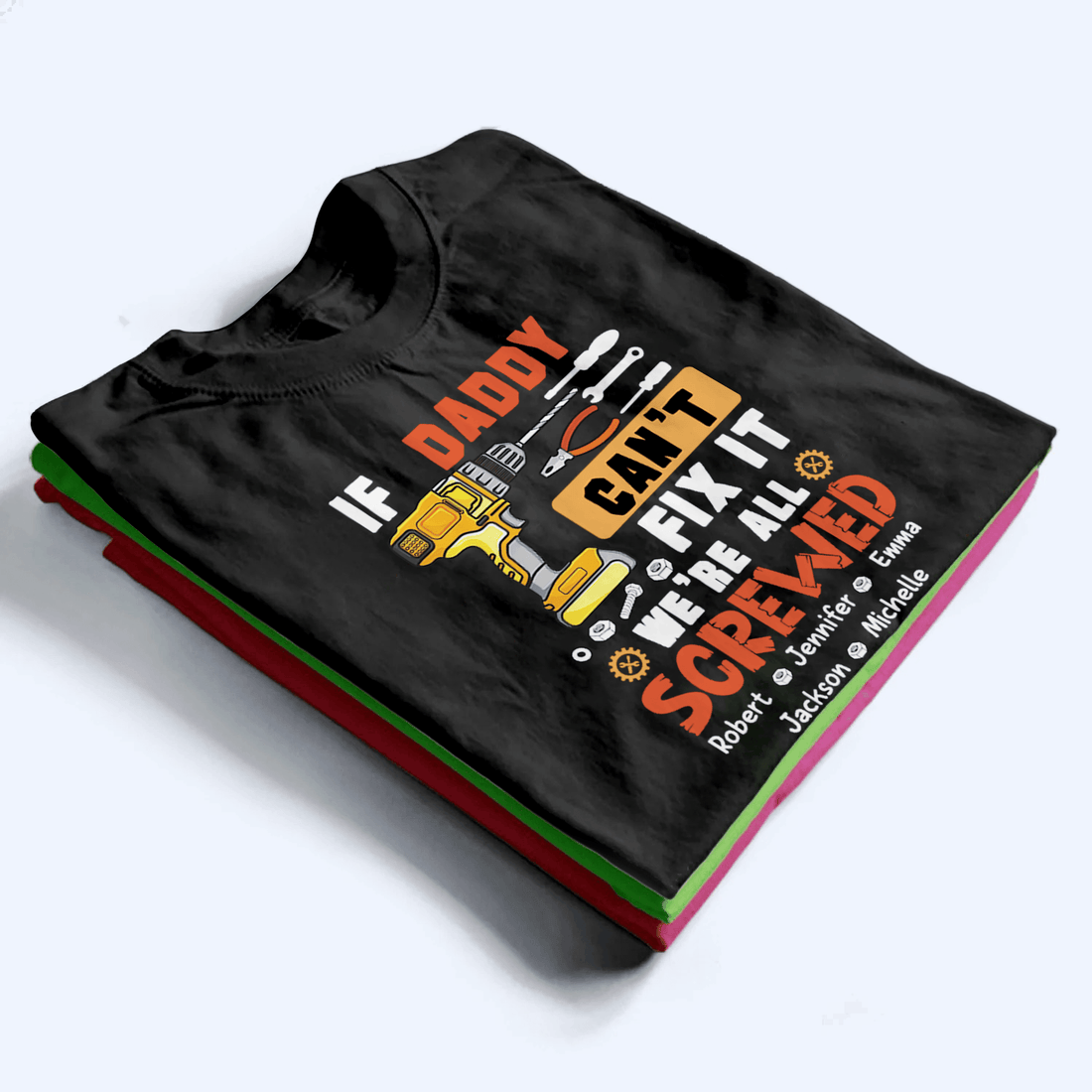 Personalized If Dad Can't Fix It We're All Screwed t-shirt, alternate view 3