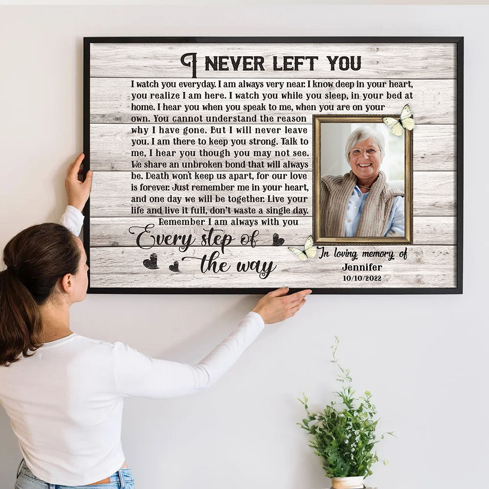 Custom Photo I Never Left You - Memorial Gift - Personalized Canvas Prints For Family Members, Loss of Mom, Dad 2