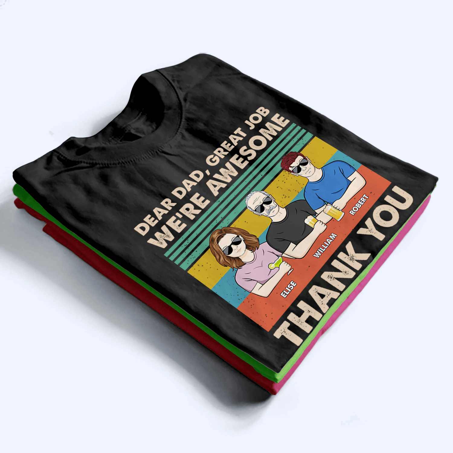 Dear Dad, Great Job We're Awesome Thank You - Personalized Custom T Shirt - Father's Day Gift for Dad, Papa, Grandpa, Daddy, Dada 2