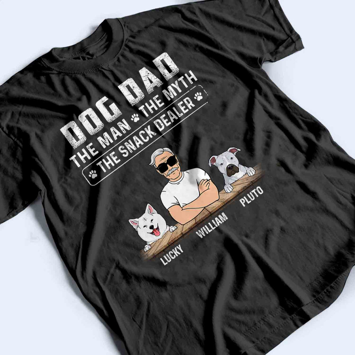 The Man The Myth The Snack Dealer - Personalized Custom T Shirt - Father's Day Gift For Dog Dad, Dog Lovers