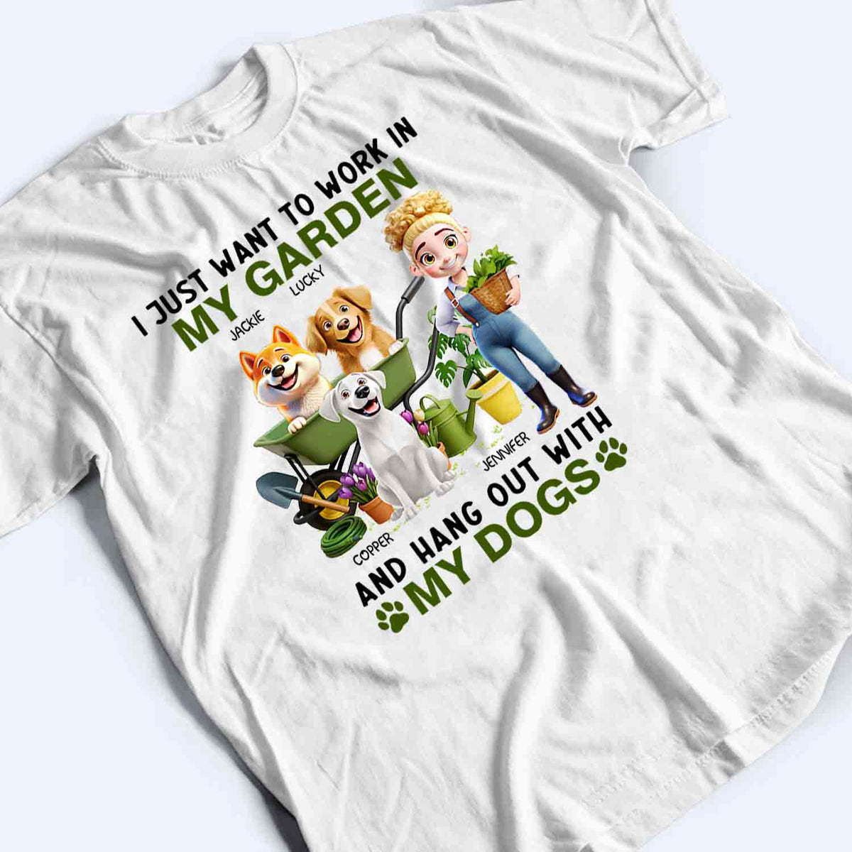I Just Want To Work In My Garden And Hang Out With My Dogs - Personalized Custom Shirt - Gift For Her, Dog Lovers, Garden Lovers