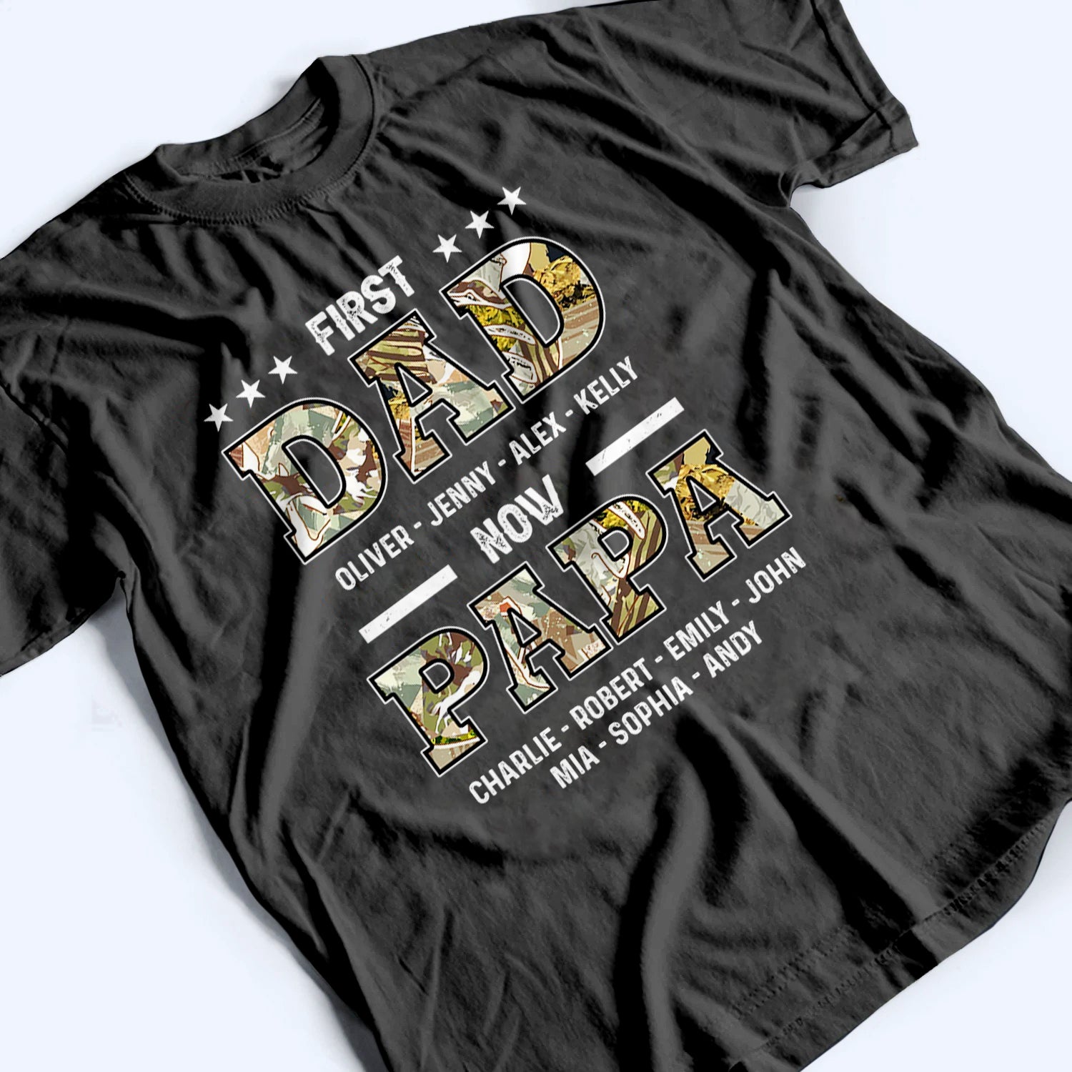 First Dad, Now Papa - Personalized Custom T Shirt - Father's Day Gift for Dad, Papa, Grandpa, Daddy, Dada