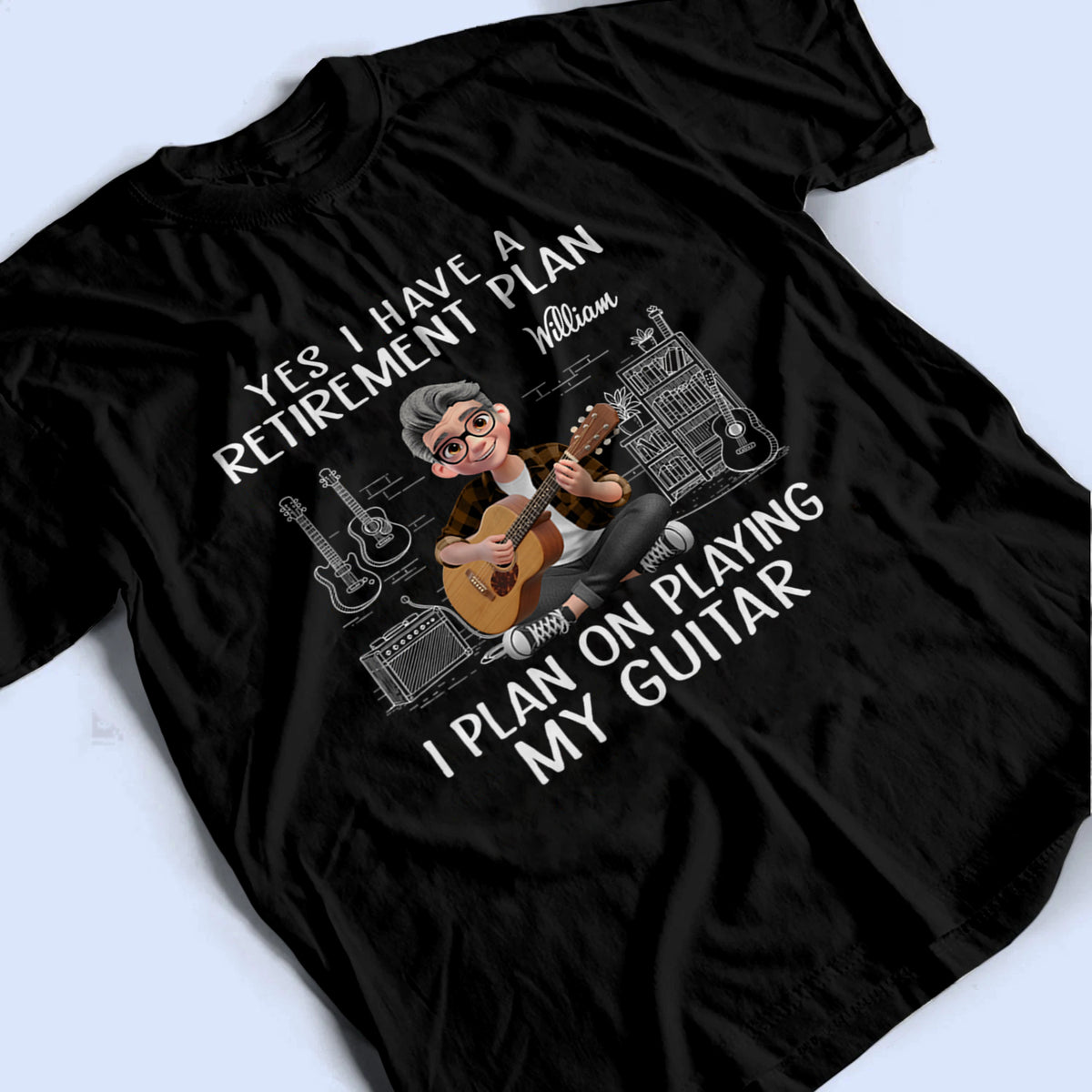 I Plan On Playing My Guitar - Personalized Custom T Shirt - Retirement Gift For Colleagues, Mom, Dad, Guitar Lovers
