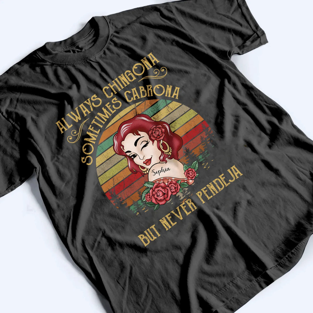 Personalized Always Chingona Sometimes Cabrona But Never Pendeja t-shirt, alternate view 4