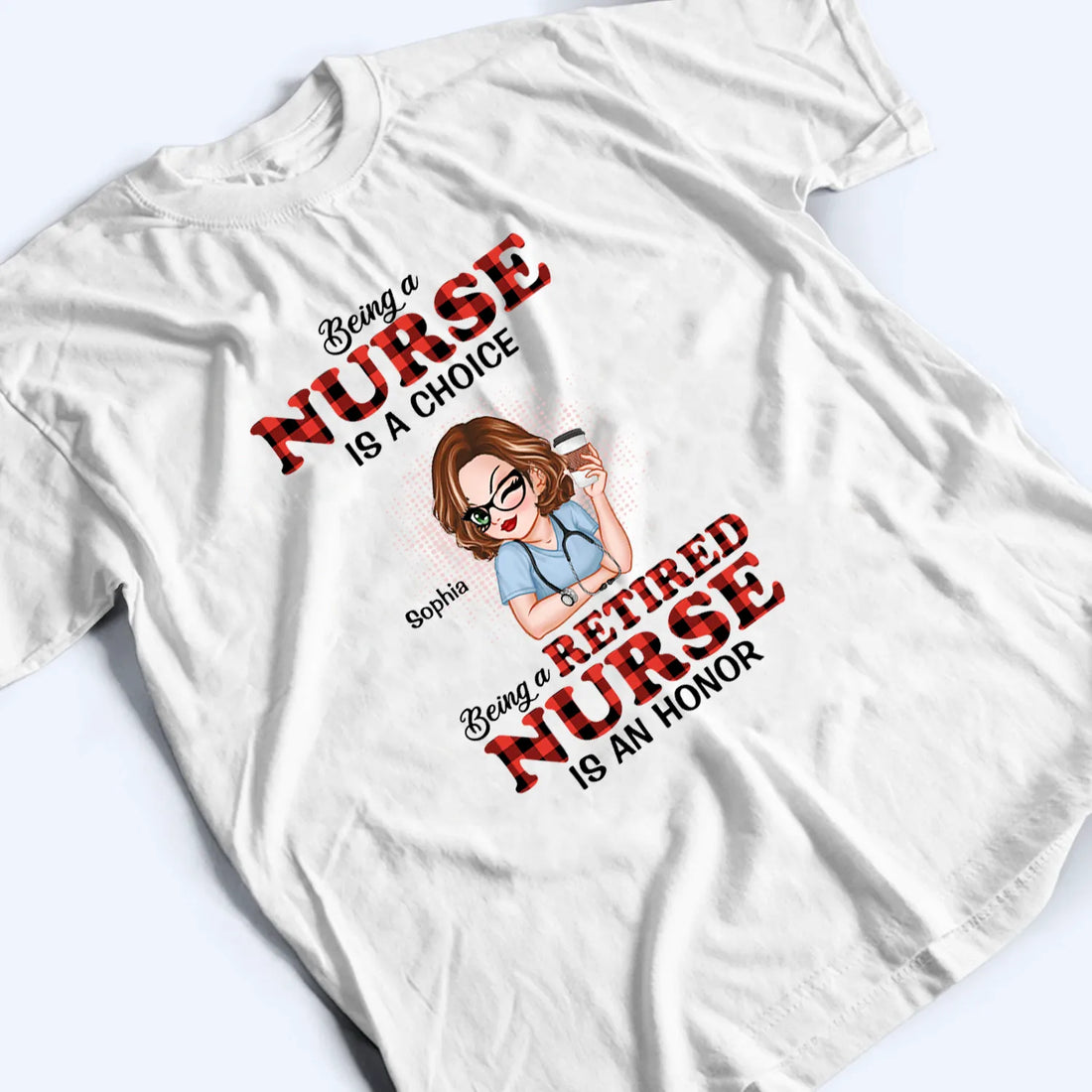 Personalized Being A Nurse Is A Choice, Being A Retired Nurse Is An Honor t-shirt, alternate view 5