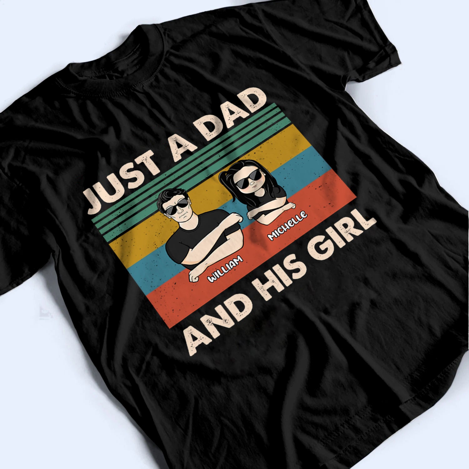 Just A Dad And His Girl - Personalized Custom T Shirt - Father's Day, Birthday Gift for Dad, Daddy 3