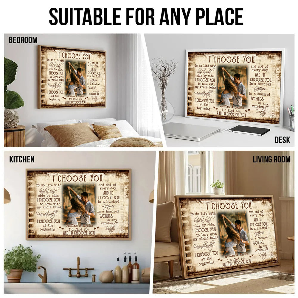 Custom Photo Couple I Choose You - Personalized Poster/Canvas Prints - Gift For Her/Him, Husband/Wife, Couples on Anniversary, Valentine's Day