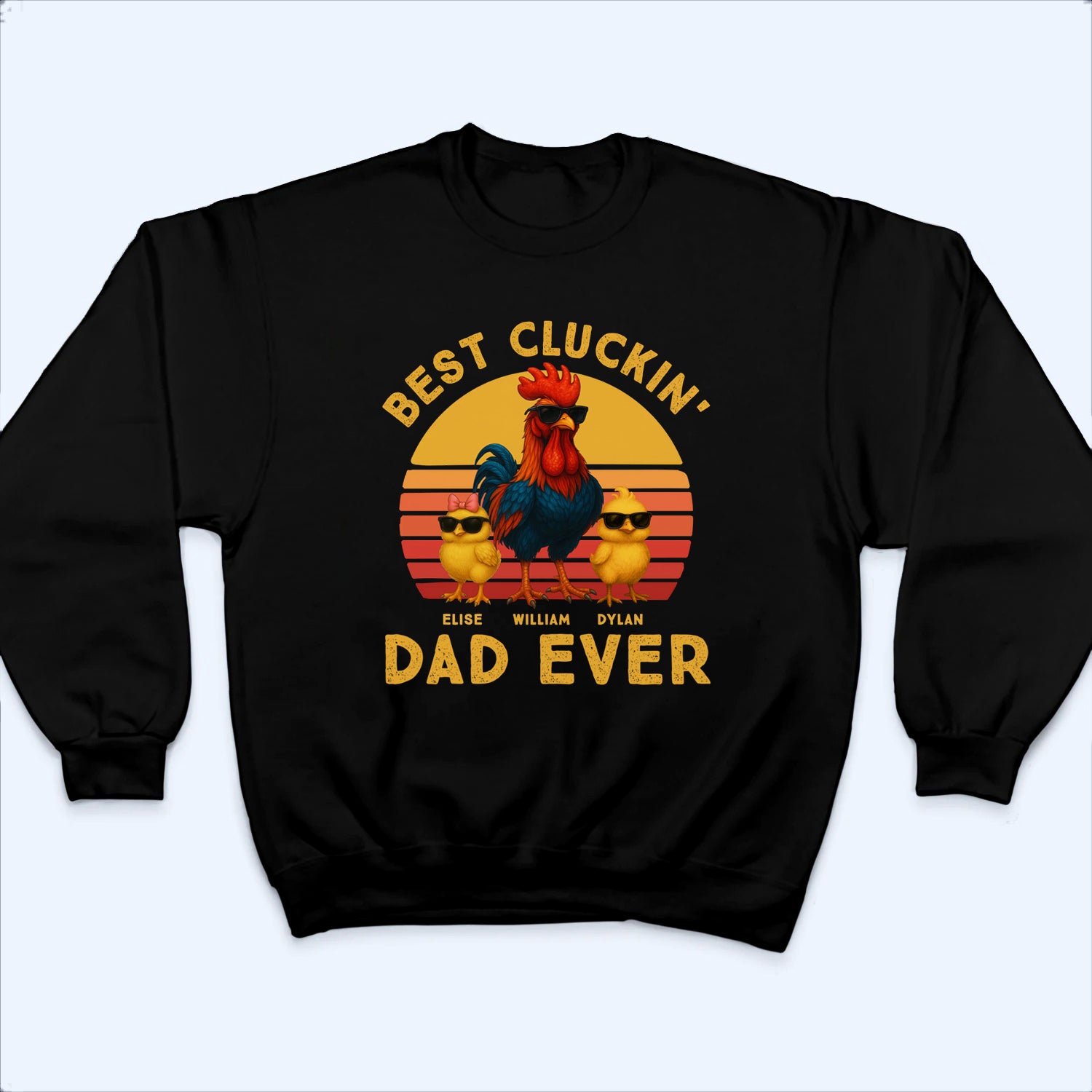 Best Cluckin' Dad Ever - Personalized Custom T-Shirt - Father's Day Gift for Dad, Papa, Grandpa, Daddy, Dada