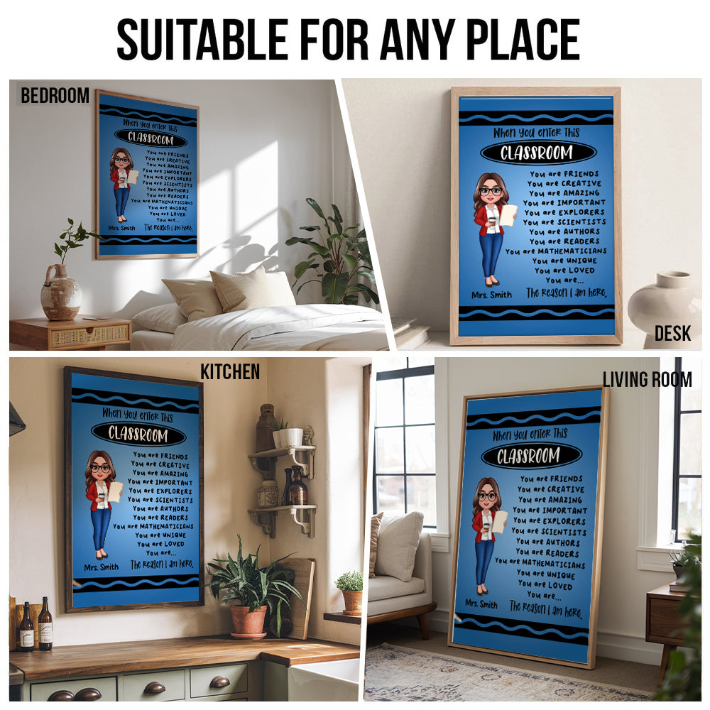 Teacher Crayon Pattern When You Enter This Classroom - Personalized Poster/Canvas Prints - Back To School, 1st Day of School - Custom Gift For Teachers & Educators, Classroom Decoration