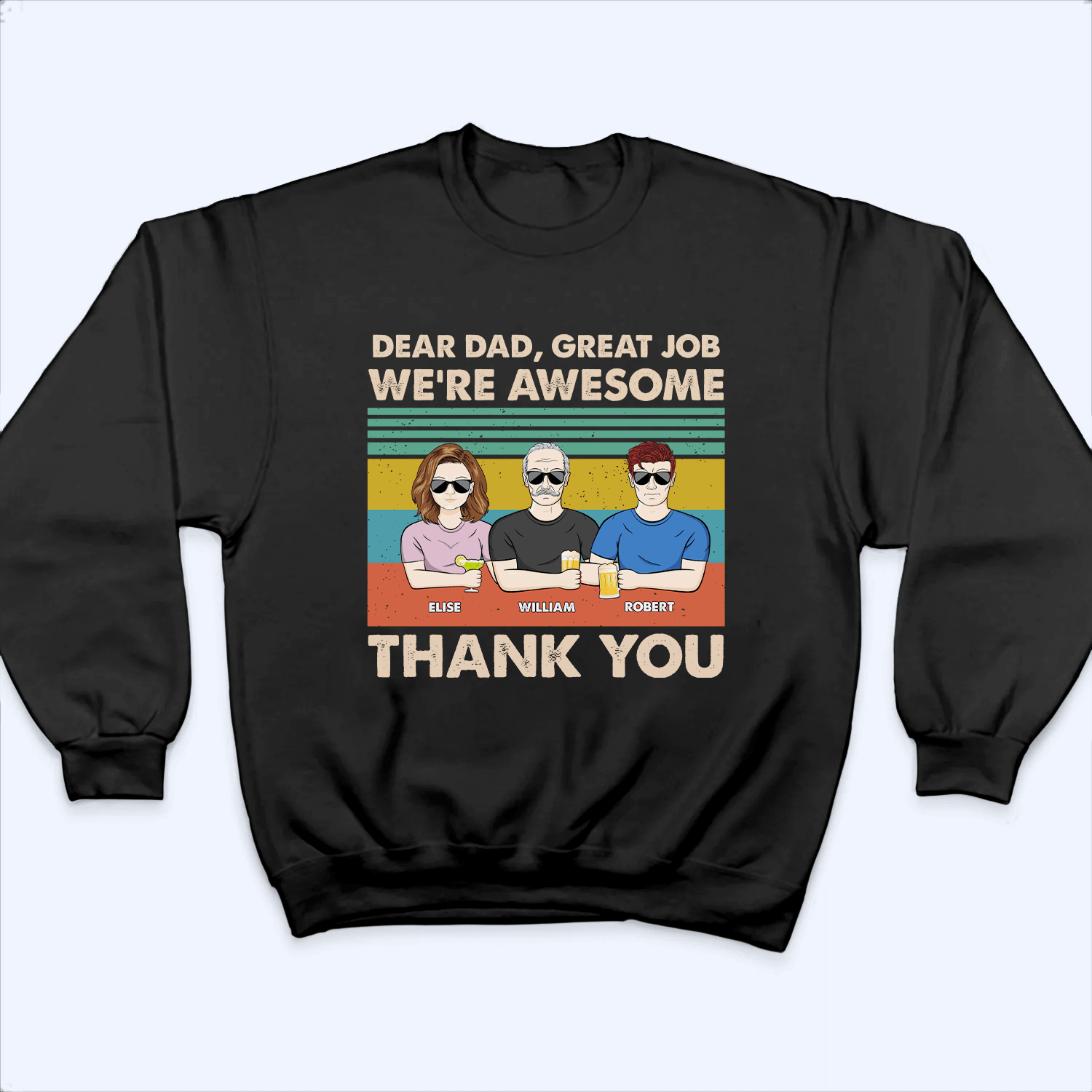 Dear Dad, Great Job We're Awesome Thank You - Personalized Custom T Shirt - Father's Day Gift for Dad, Papa, Grandpa, Daddy, Dada 4