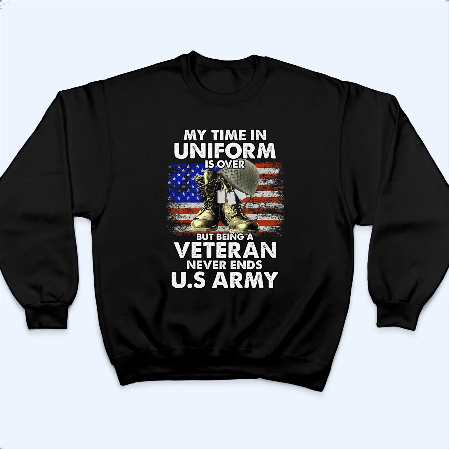 Being A Veteran Never Ends - Personalized Custom T-Shirt - Gift For Military Veteran Dad Grandpa Veteran, Veterans Day