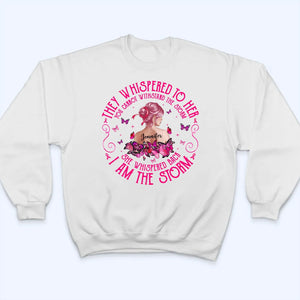 Breast Cancer I Am The Storm - Personalized Custom T Shirt - Gift for Breast Cancer Warrior, Breast Cancer Awareness