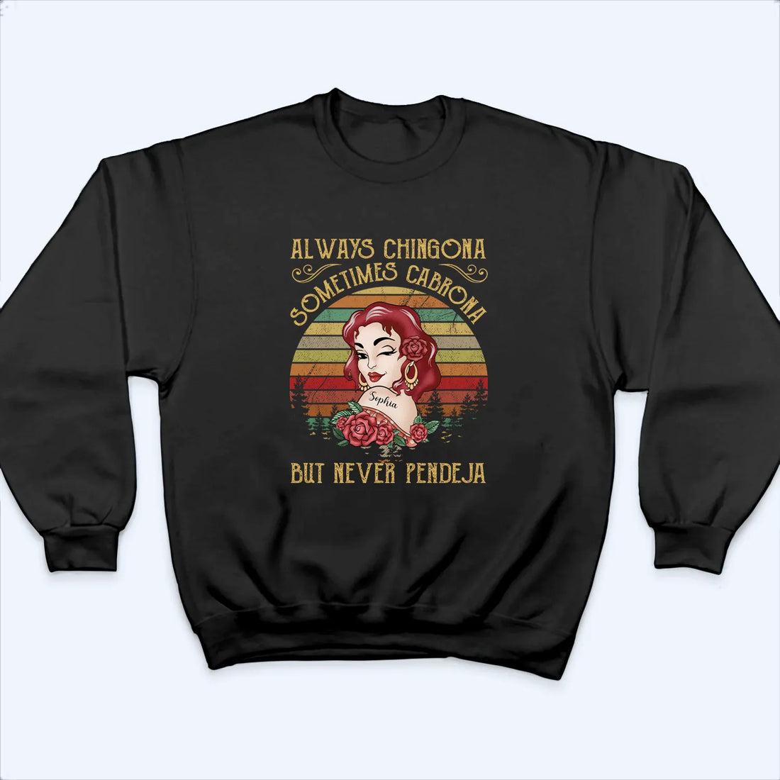 Personalized Always Chingona Sometimes Cabrona But Never Pendeja t-shirt, alternate view 5