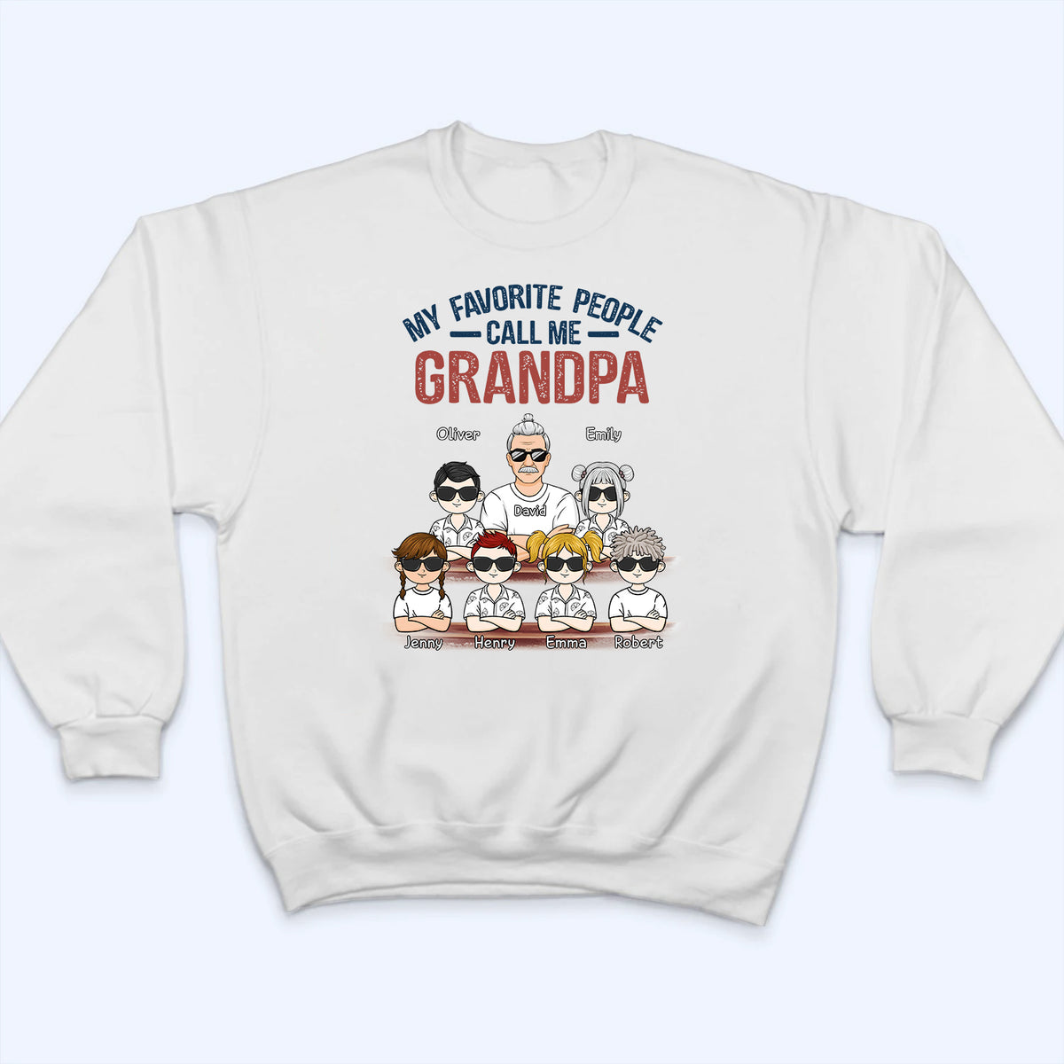 My Favorite People Call Me - Personalized Custom T Shirt - Gift for Dad, Papa, Grandpa, Daddy, Dada