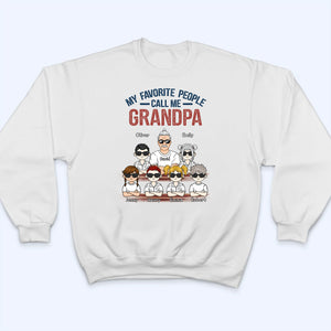 My Favorite People Call Me - Personalized Custom T Shirt - Gift for Dad, Papa, Grandpa, Daddy, Dada