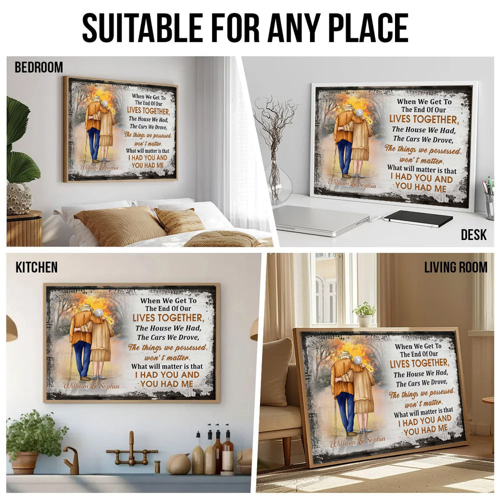 When We Get To The End Of Our Lives Together - Custom Wall Art - Personalized Gift For Grandparent, Couple, Valentine, Anniversary, Husband, Wife, Her/Him