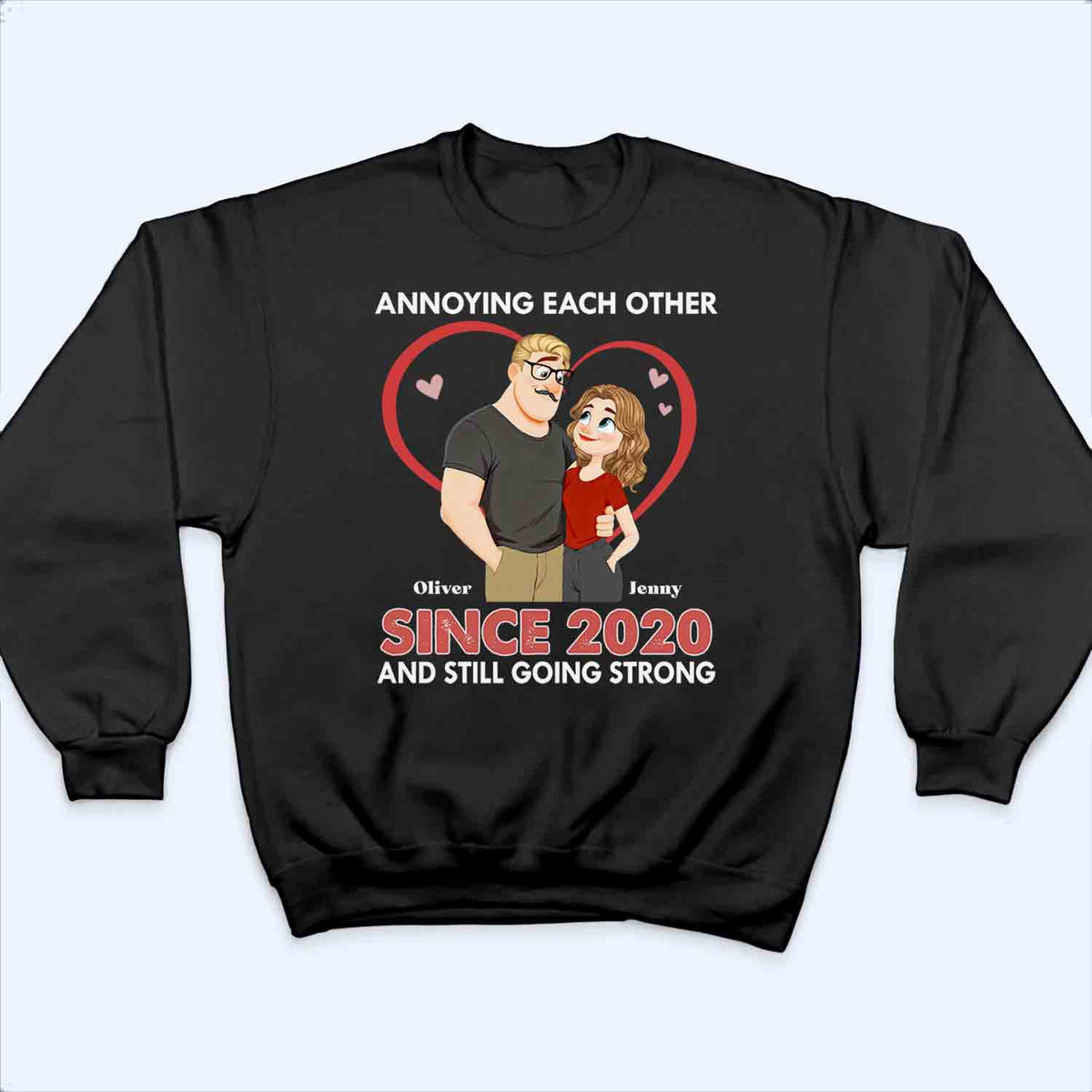 Annoying Each Other Forever Couple - Personalized Custom T Shirt - Gift For Her/Him, Wife/Husband, Girlfriend/Boyfriend on Anniversary, Valentine's Day