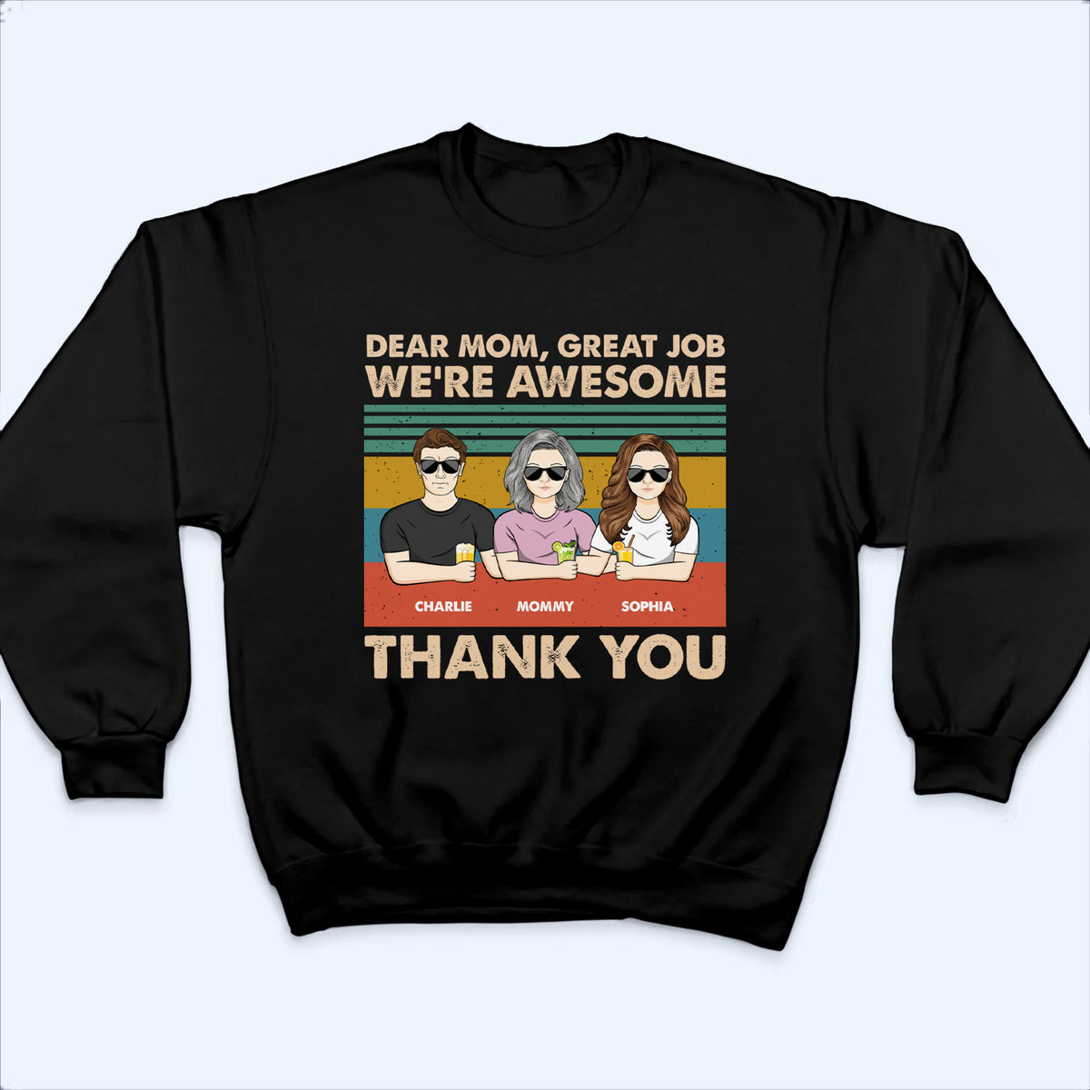 [Adult Version] Dear Mom, Great Job We're Awesome Thank You - Personalized Custom T-Shirt - Gift For Mom, Mother, Grandma, Grandmother, Mother's Day