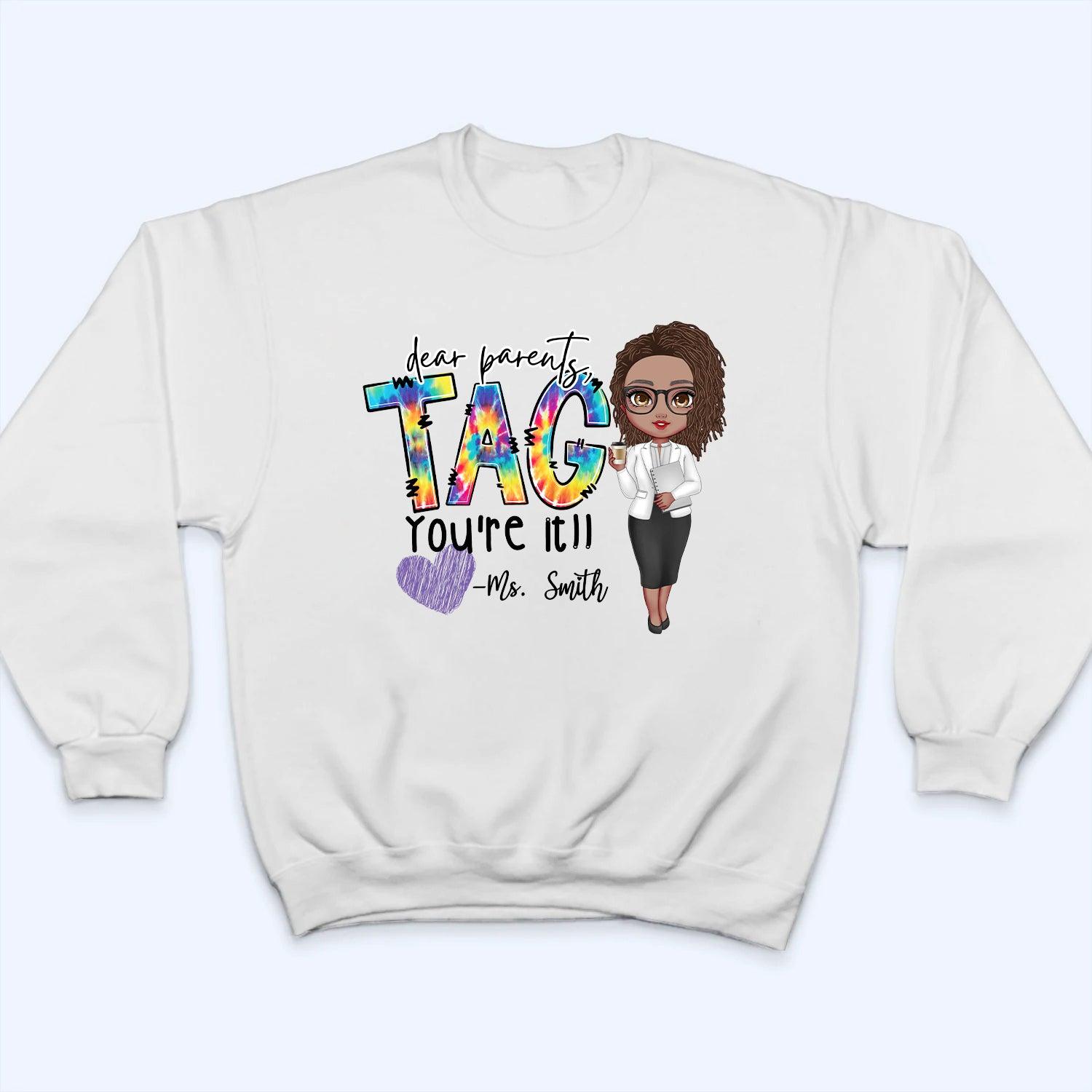 Dear Parents, Tag You're It - Personalized Custom T Shirt - Summer, Last Day Of School Gift for Teacher, Kindergarten, Preschool, Pre K, Paraprofessional - Suzitee Store