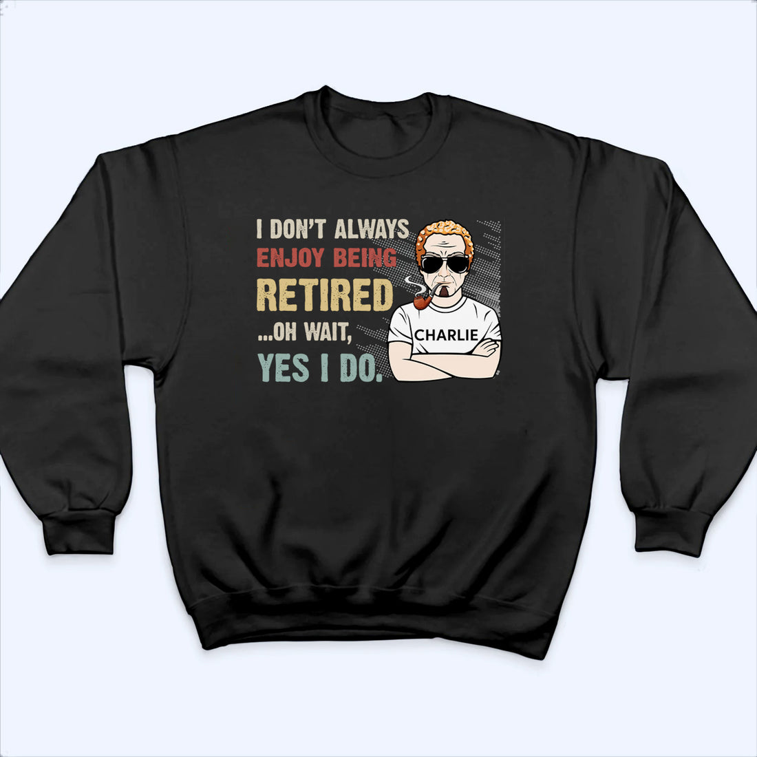 Personalized I Don‘t Always Enjoy Being Retired Retro t-shirt, alternate view 4