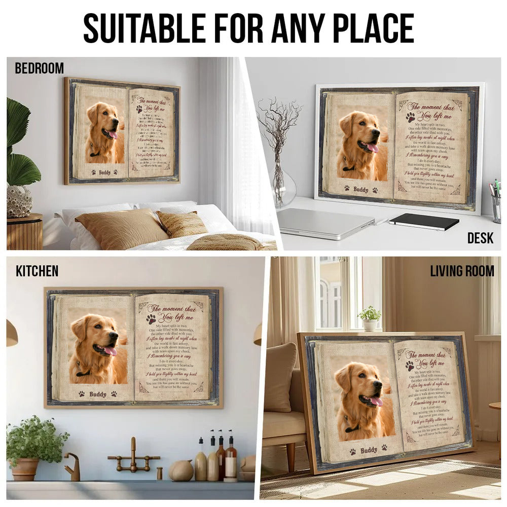 Custom Photo The Moment That You Left Me - Personalized Poster/Canvas - Memorial Gift For Dog Lovers, Cat Lovers, Pet Lovers