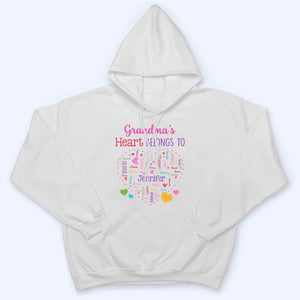 Grandma's Heart Belongs To - Personalized Custom T Shirt - Gift for Grandma/Nana/Mimi, Mom, Wife, Grandparent