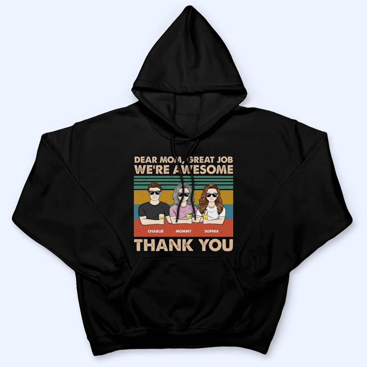 [Adult Version] Dear Mom, Great Job We're Awesome Thank You - Personalized Custom T-Shirt - Gift For Mom, Mother, Grandma, Grandmother, Mother's Day