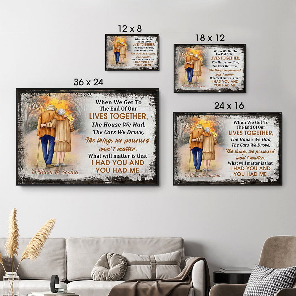 When We Get To The End Of Our Lives Together - Custom Wall Art - Personalized Gift For Grandparent, Couple, Valentine, Anniversary, Husband, Wife, Her/Him
