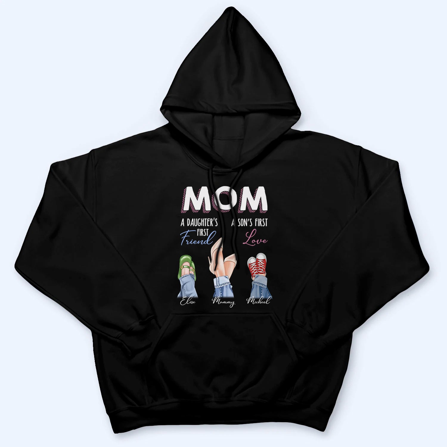 Mom Daughter First Friend Son First Love - Personalized Custom T Shirt - Gift for Mom, Mother's Day