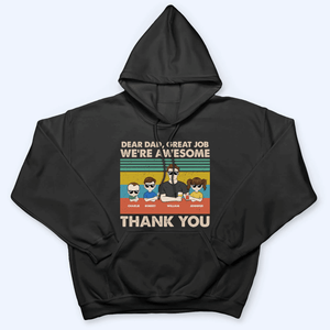 Dear Dad, Great Job We're Awesome Thank You Young Version - Personalized Custom T Shirt - Father's Day Gift for Dad, Papa, Grandpa, Daddy, Dada