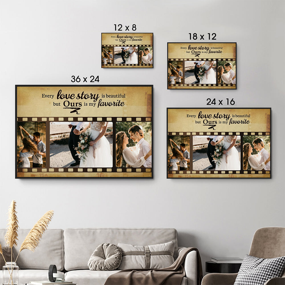 Custom Photo Couple Every Love Story Is Beautiful But Ours Is My poster, size options shown on a sofa wall