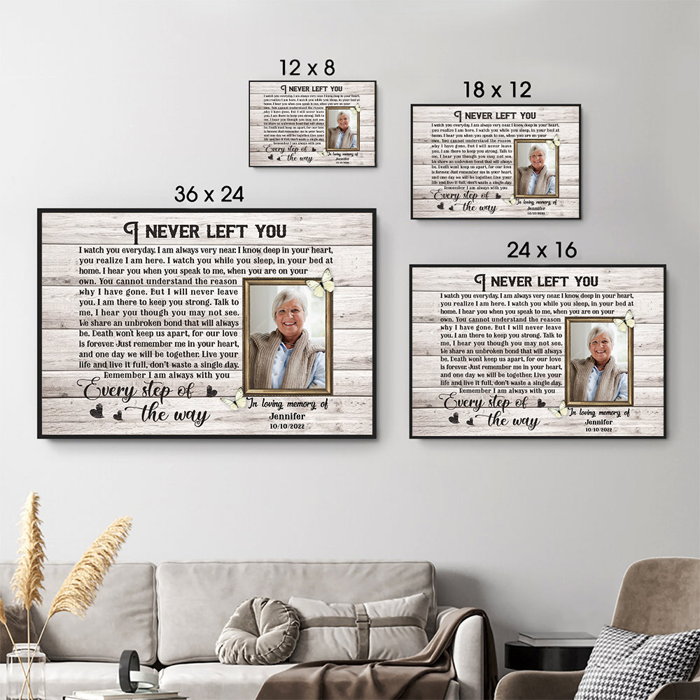 Custom Photo I Never Left You - Memorial Gift - Personalized Canvas Prints For Family Members, Loss of Mom, Dad 5