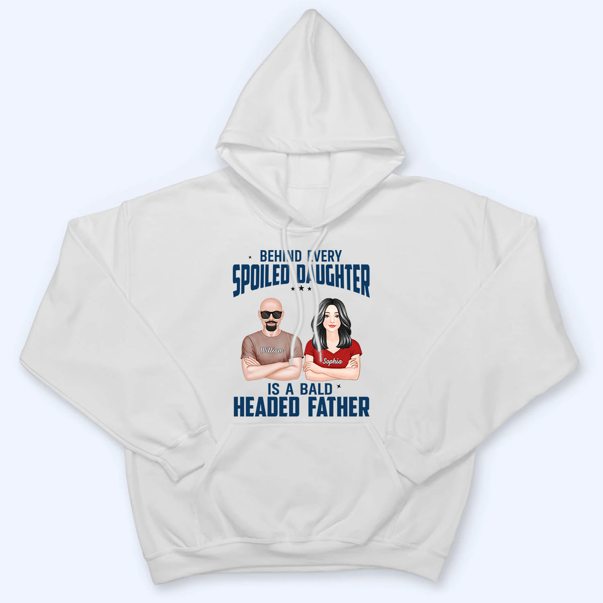 Behind Every Spoiled Daughter Is Bald Headed Father - Personalized Custom T Shirt -  Funny Father‘s Day Gift For Dad
