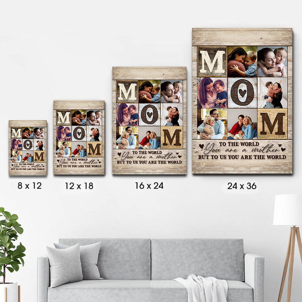 Custom Photo Collage Mom You Are The World poster, size options shown on a sofa wall