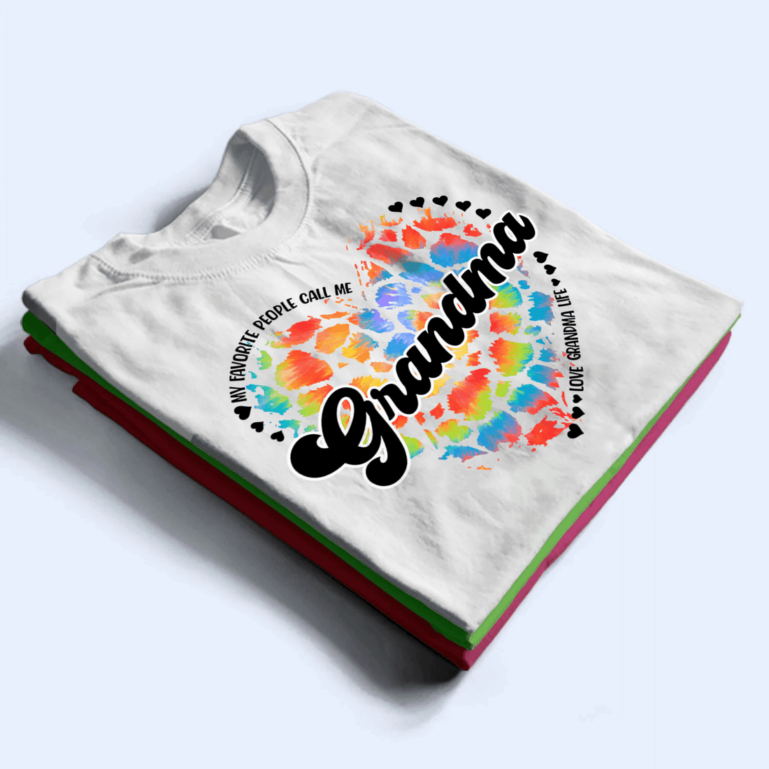 My Favorite People Call Me Grandma Heart - Personalized Custom T Shirt - Gift for Grandma/Nana/Mimi, Mom, Wife, Grandparent - Suzitee Store