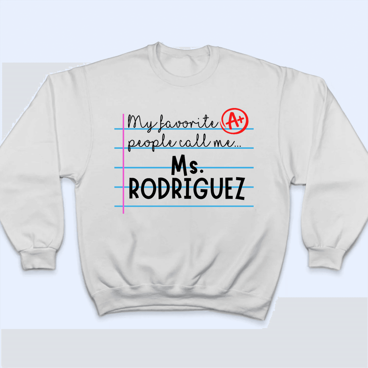 My Favorite People Call Me - Personalized Custom T Shirt - Birthday, Loving, Funny Gift for Teacher, Kindergarten, Preschool, Pre K, Paraprofessional - Suzitee Store