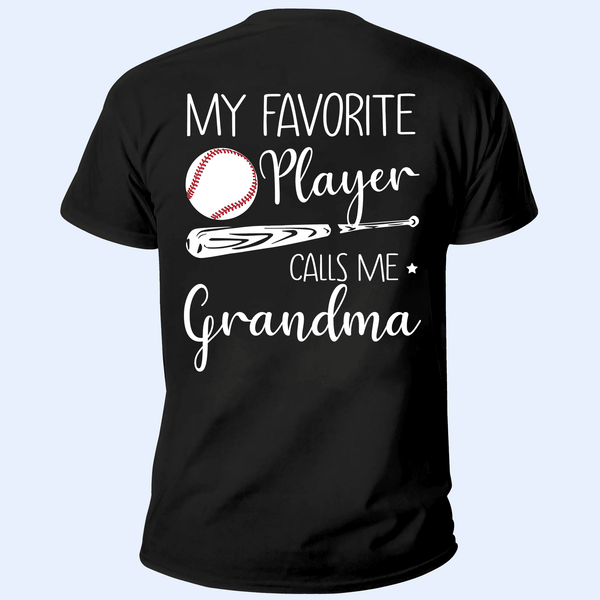 My Favorite Player Calls Me Grandma - Personalized Custom T Shirt - Birthday, Loving, Funny Gift for Grandma/Nana/Mimi, Mom, Wife, Grandparent - Back Printed