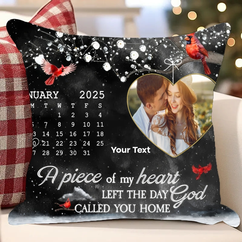 A Piece Of My Heart Left The Day God Called You Home - Custom Date Pillow - Gift For Family Members, Mom, Dad, Memorial