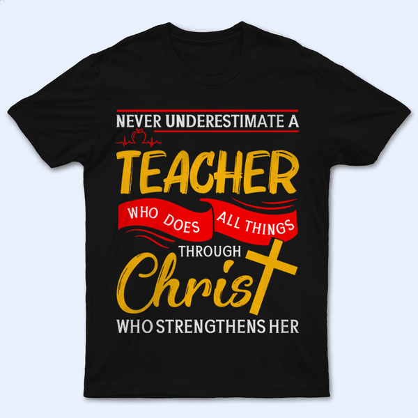 Never Underestimate A Teacher - Personalized Custom T Shirt - Birthday, Loving, Funny Gift for Teacher, Kindergarten, Preschool, Pre K, Paraprofessional