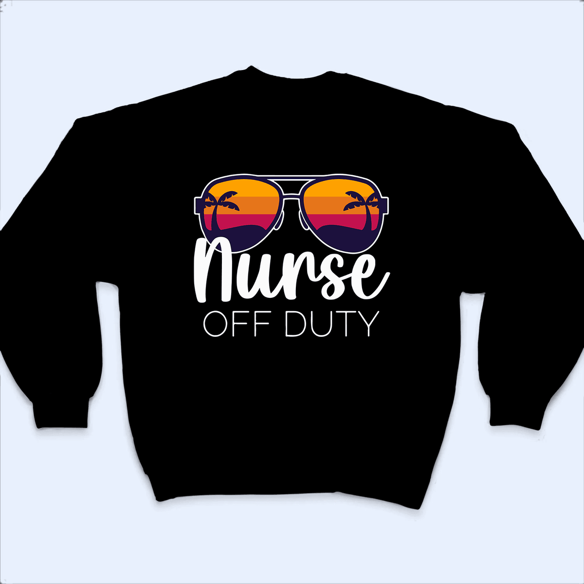 Nurse Off Duty - Personalized Custom T Shirt - Birthday, Loving, Funny Gift for Nurse, CNA, Healthcare, Registered RN - Suzitee Store